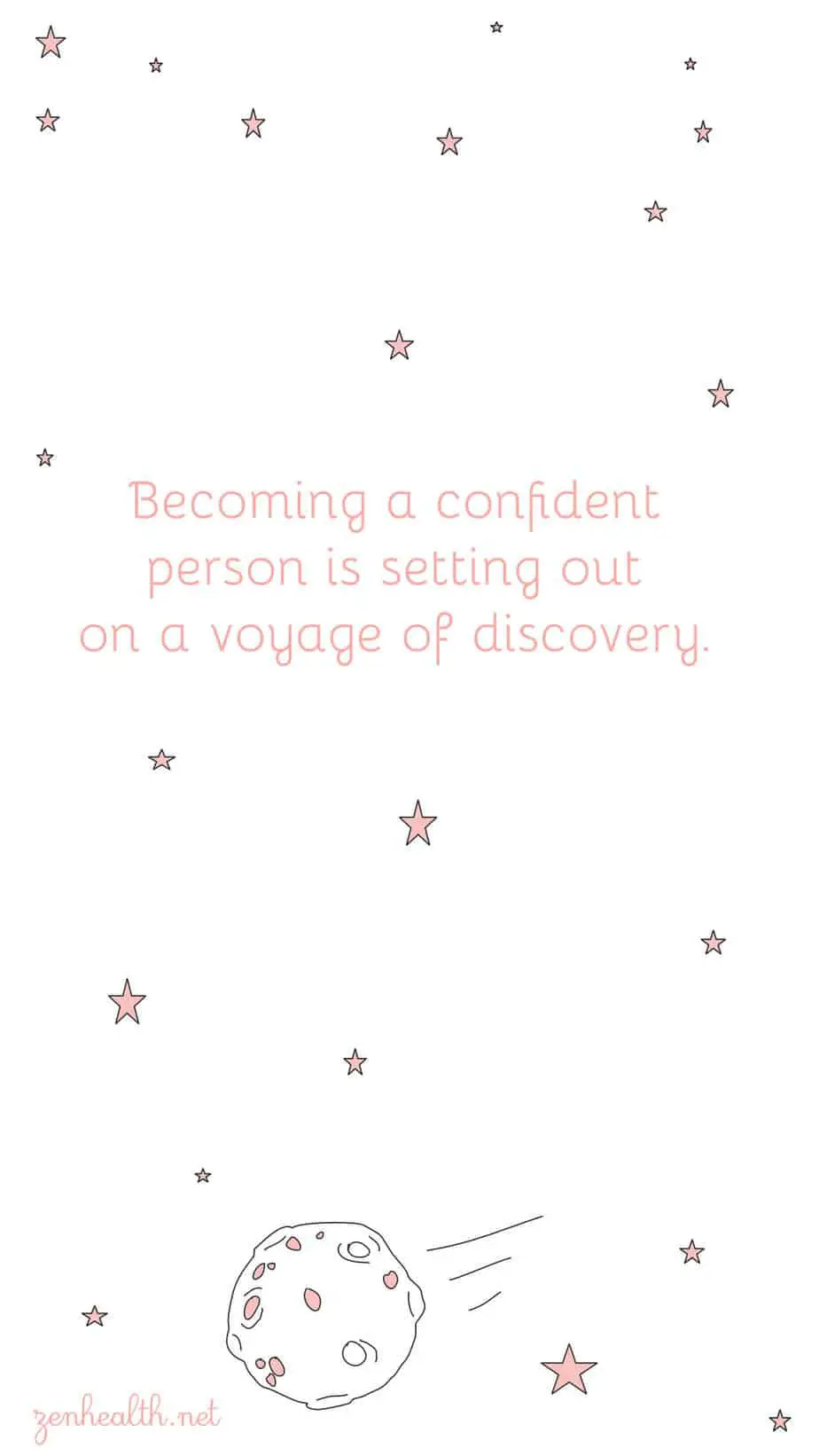 Becoming a confident person is setting out on a voyage of discovery.