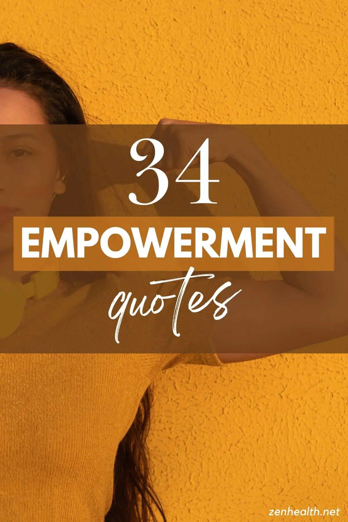 34 empowerment quotes text overlay on a woman flexing her bicep while wearing a yellow outfit in front of a yellow wall