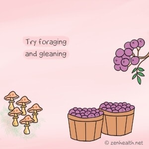 Try foraging and gleaning