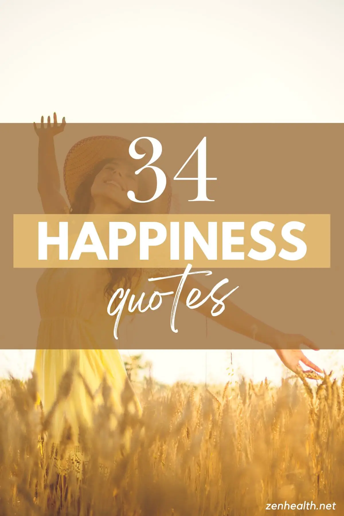 34 happiness quotes text overlay on a woman in a wheat field with her arms in the air smiling