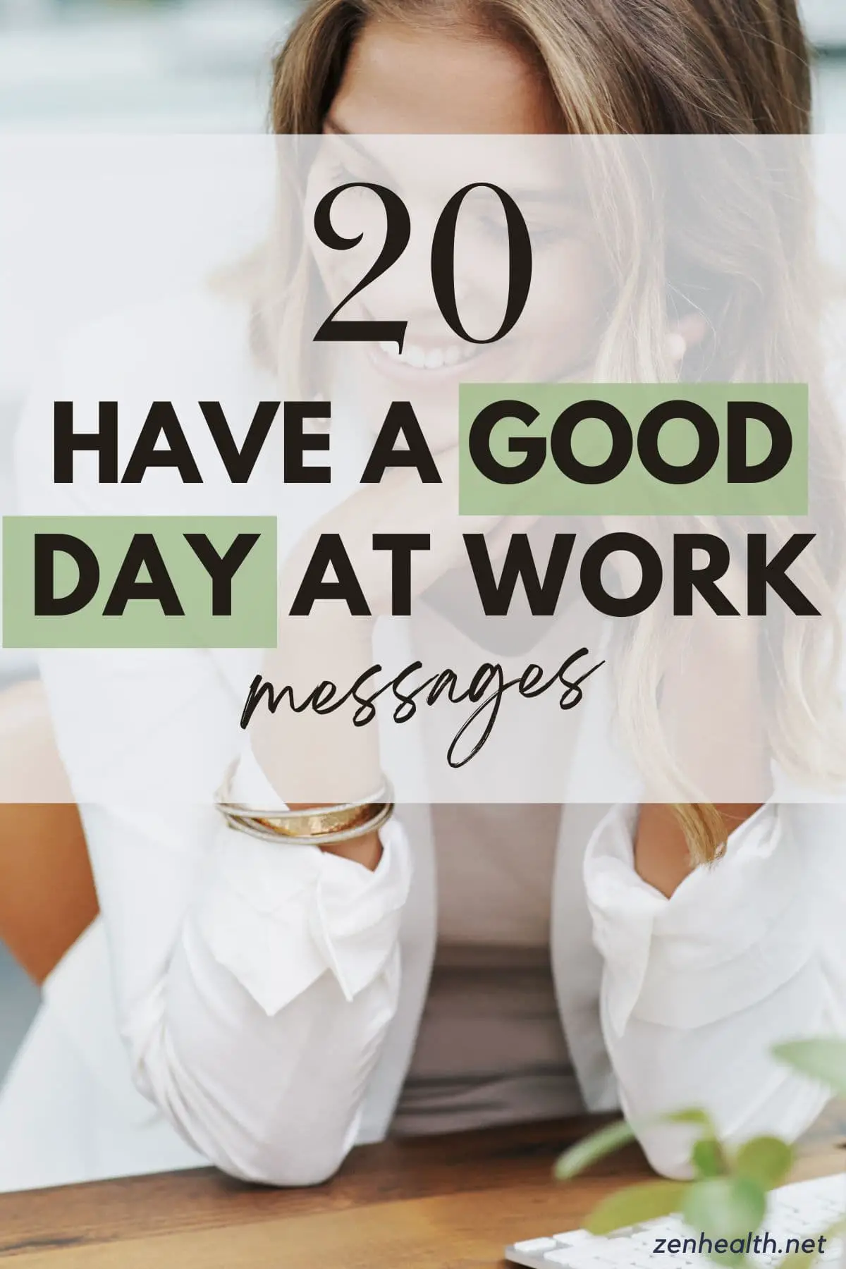 20 have a good day at work messages text overlay on an image of a woman smiling while at the office