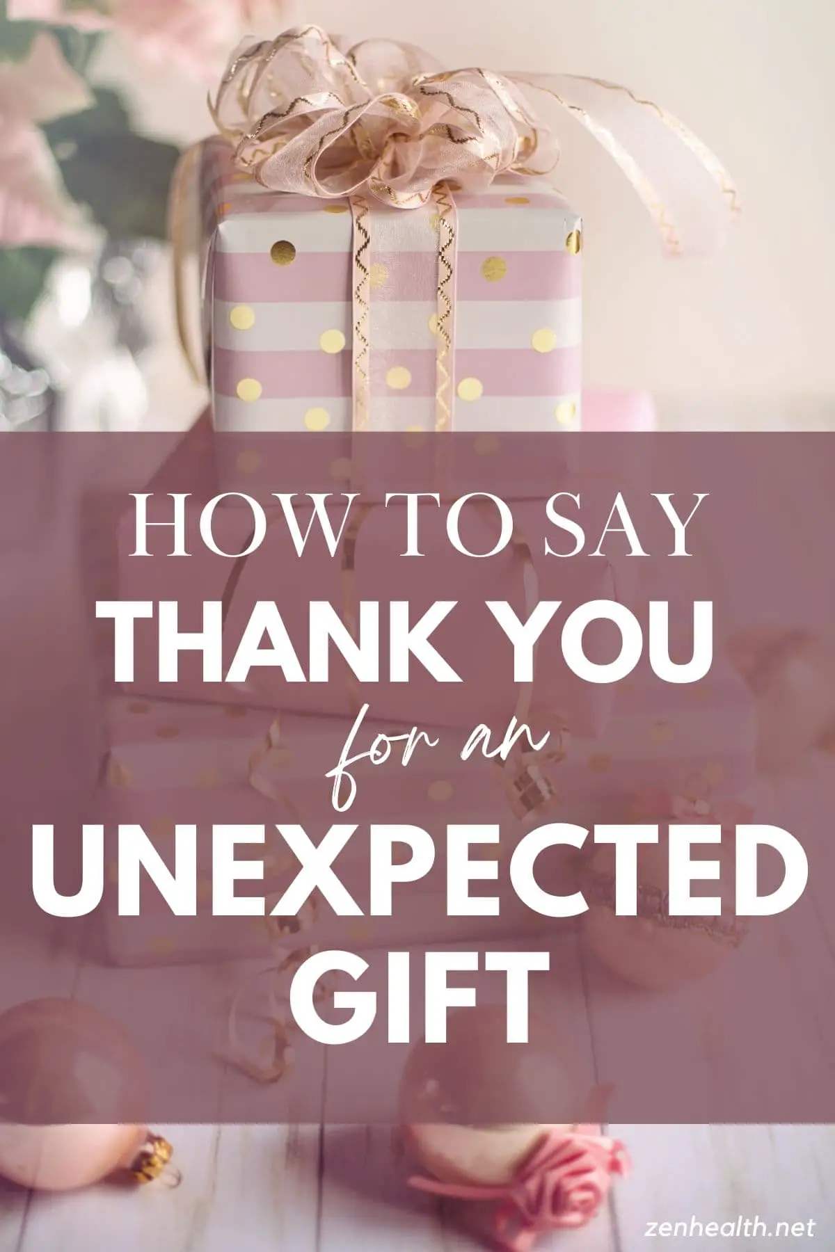 how to say thank you for an unexpected gift messages text overlay on a photo of a stack of gifts in pick tones