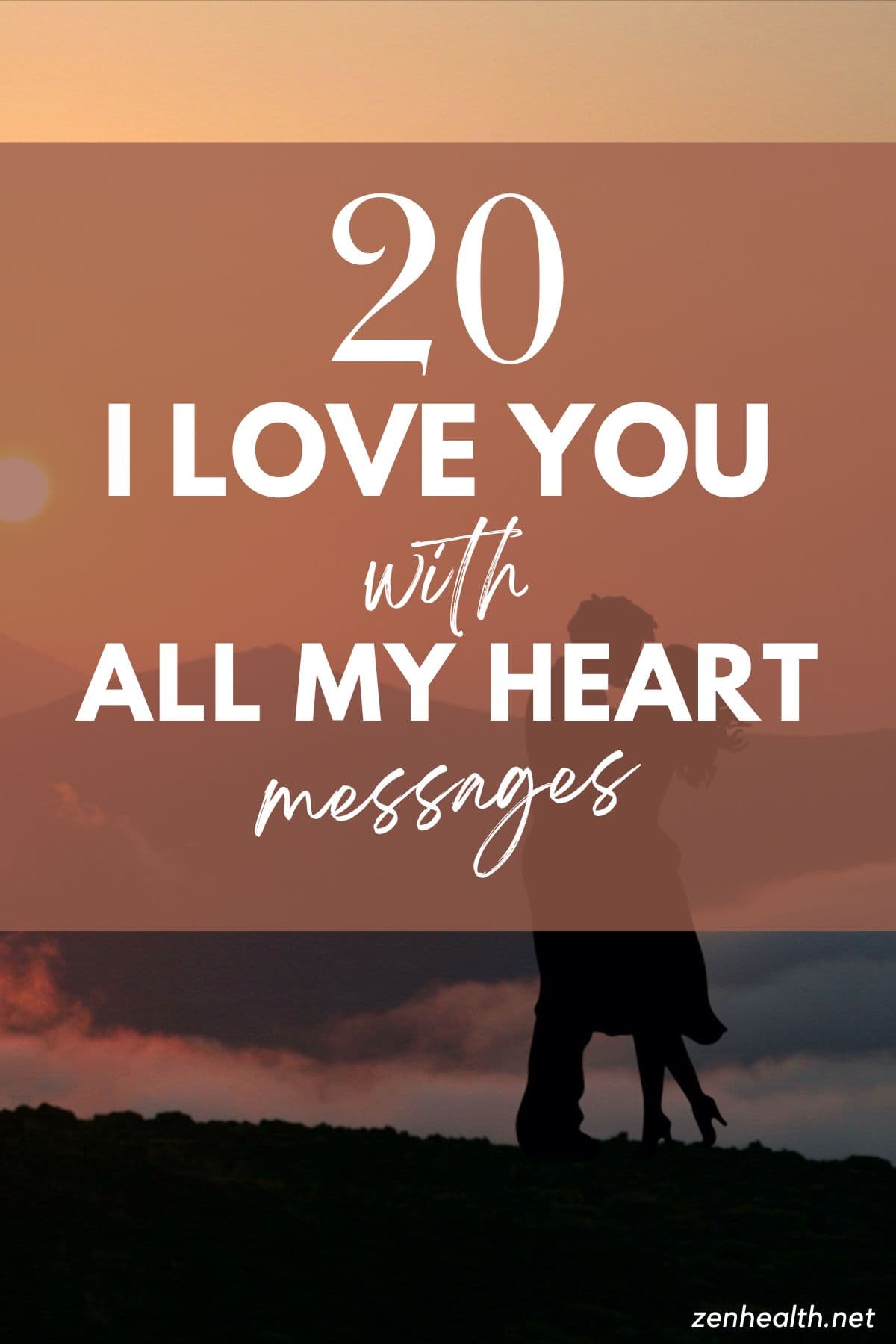 20 I love you with all my heart messages text overlay on a photo of a couple kissing with the mountains in the background