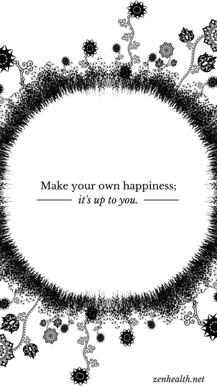 Happiness Quote: Make your own happiness; it's up to you.