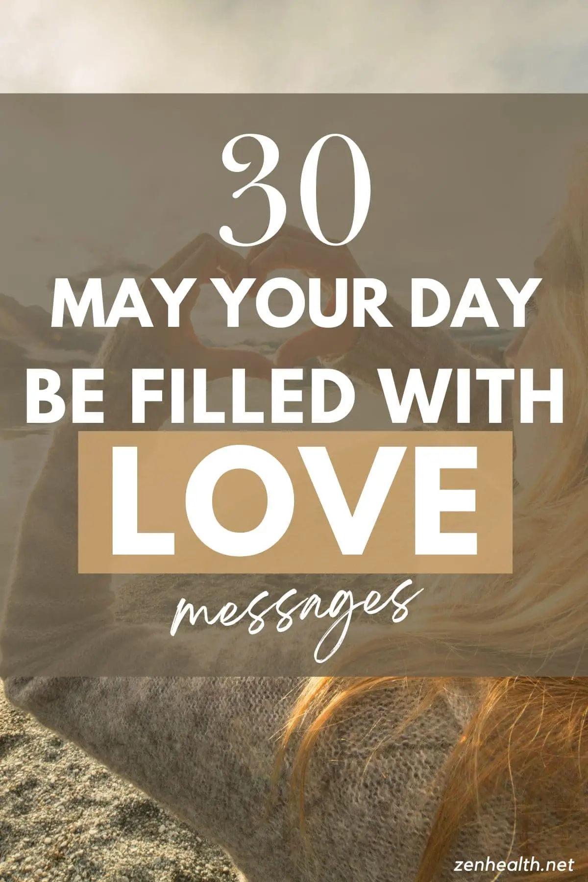 30 may your day be filled with love messages text overlay on a blonde woman holding her palms in the shape of a heart