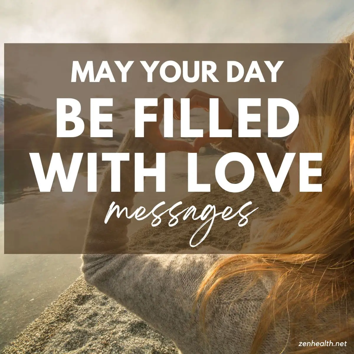 30 May Your Day be Filled with Love Messages