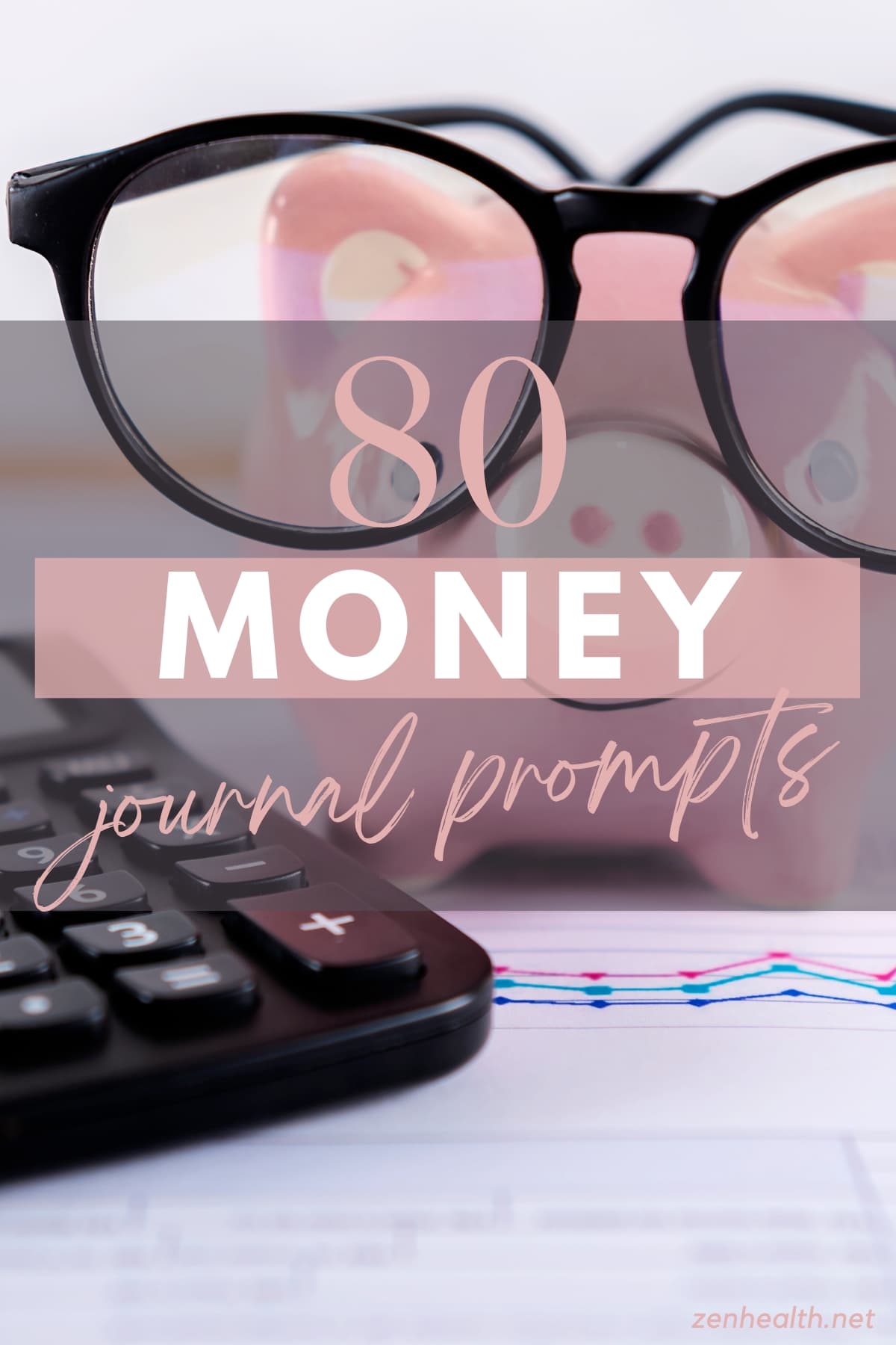 80 money journal prompts text overlay on a photo of a pink piggybank with black spectacles, calculator, and graph