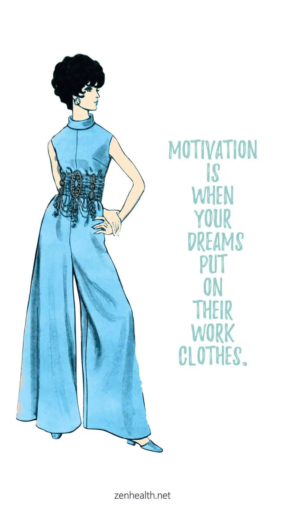 Motivation is when your dreams put on their work clothes.