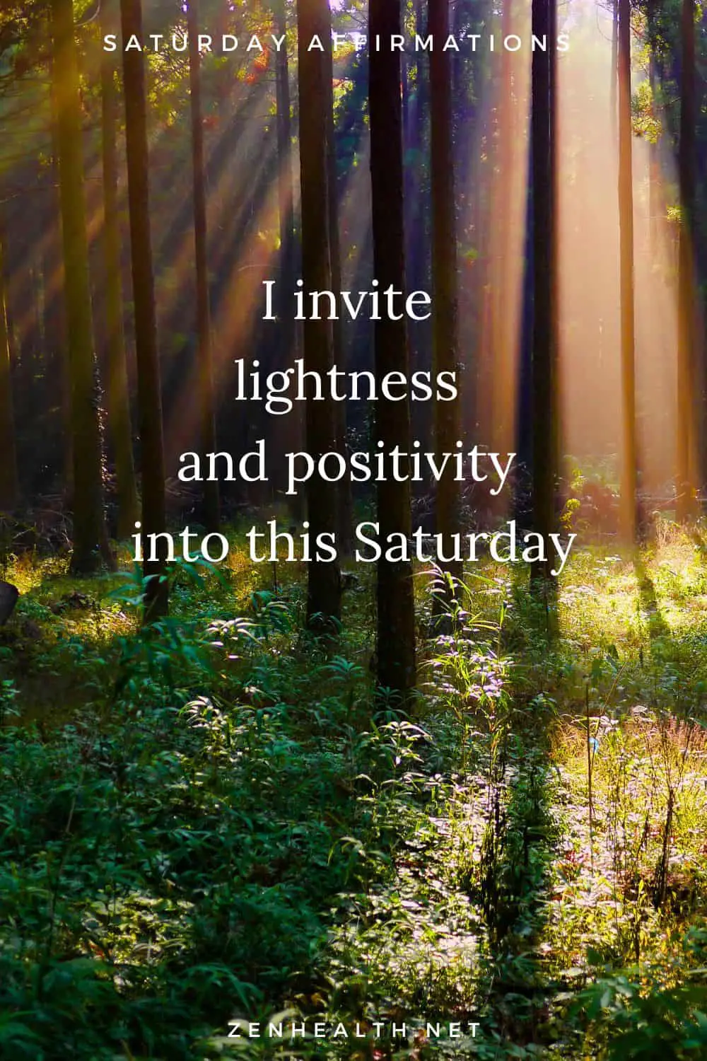 Saturday affirmations: I invite lightness and positivity into this Saturday.