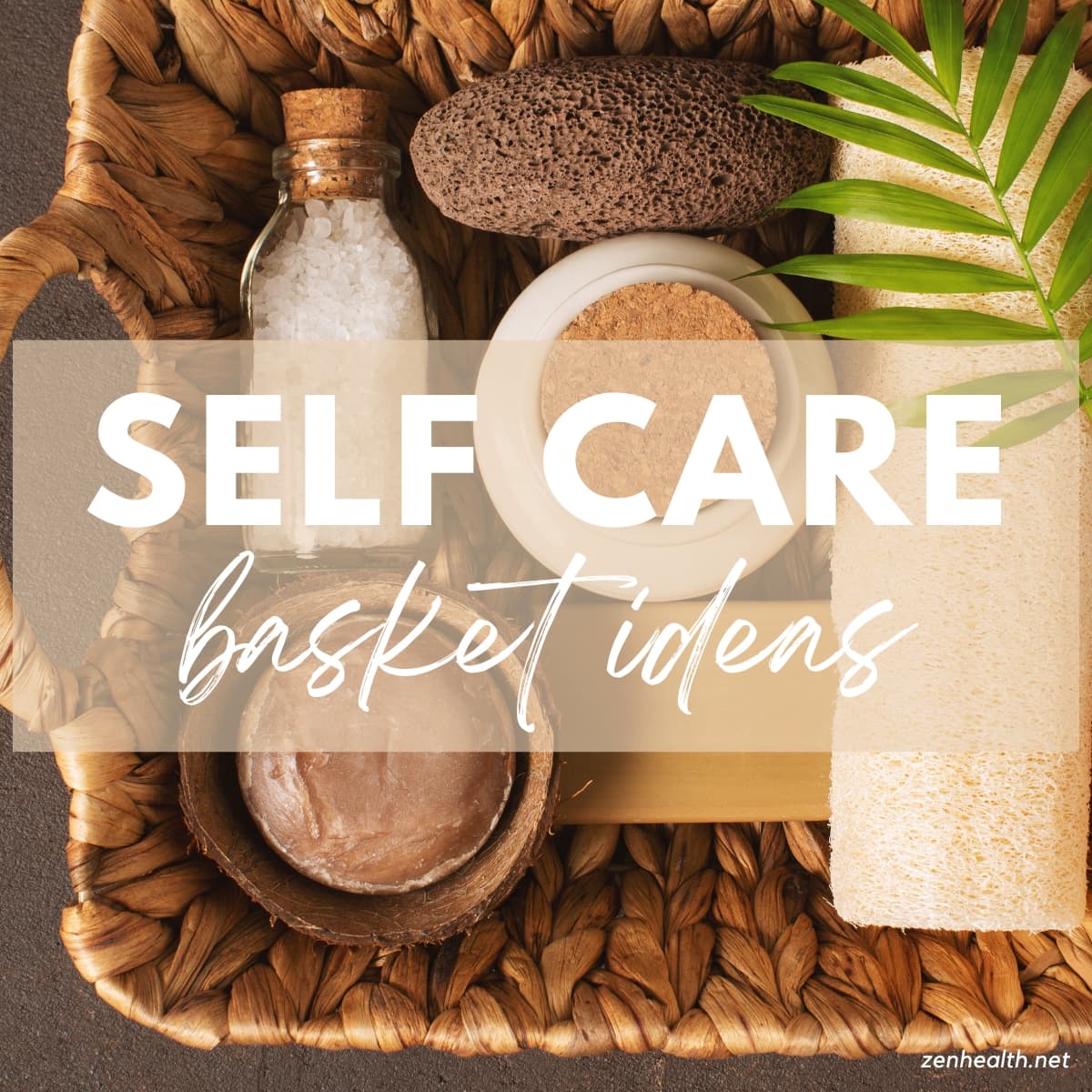 175 Self Care Basket Ideas to Treat Someone Special