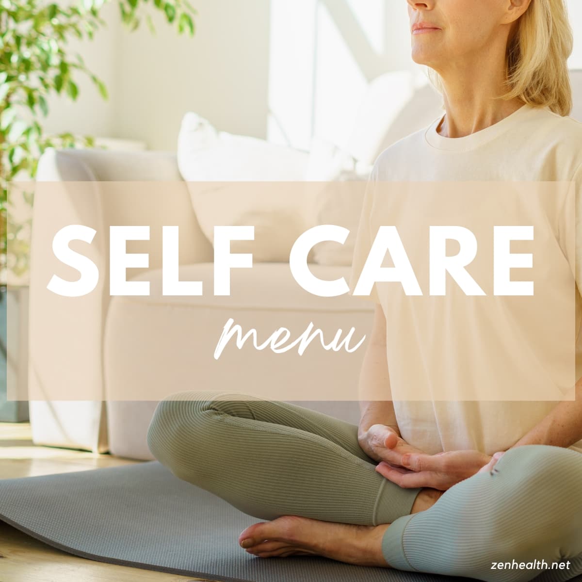 self care menu text overlay on a photo of a woman sitting cross legged on the floor meditating