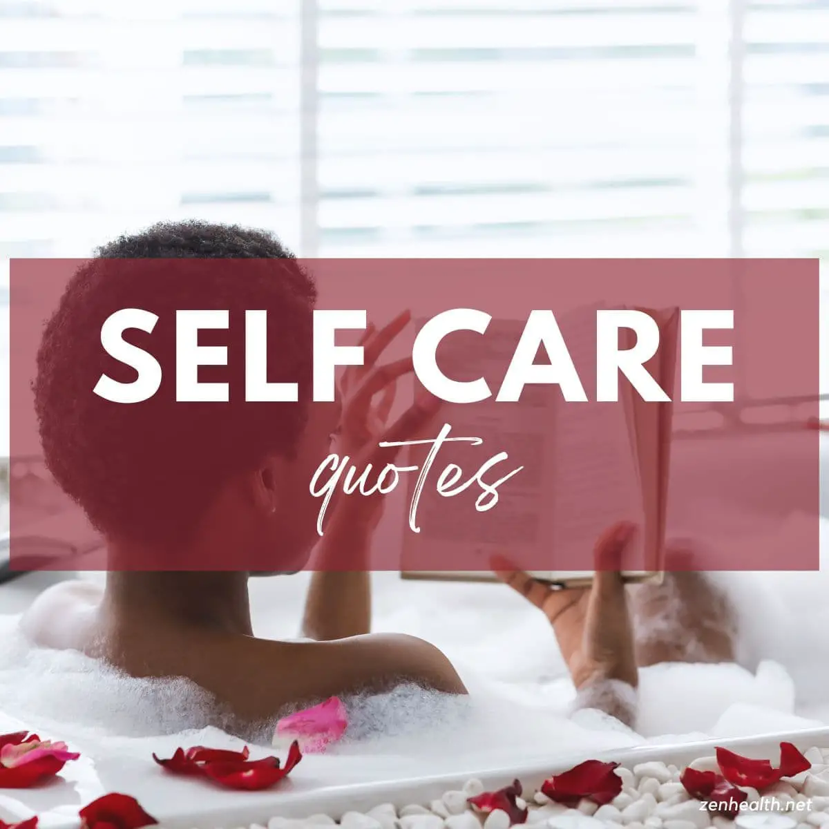 self care quotes text overlay on a woman sitting in a bubble bath reading with red petals scattered close by