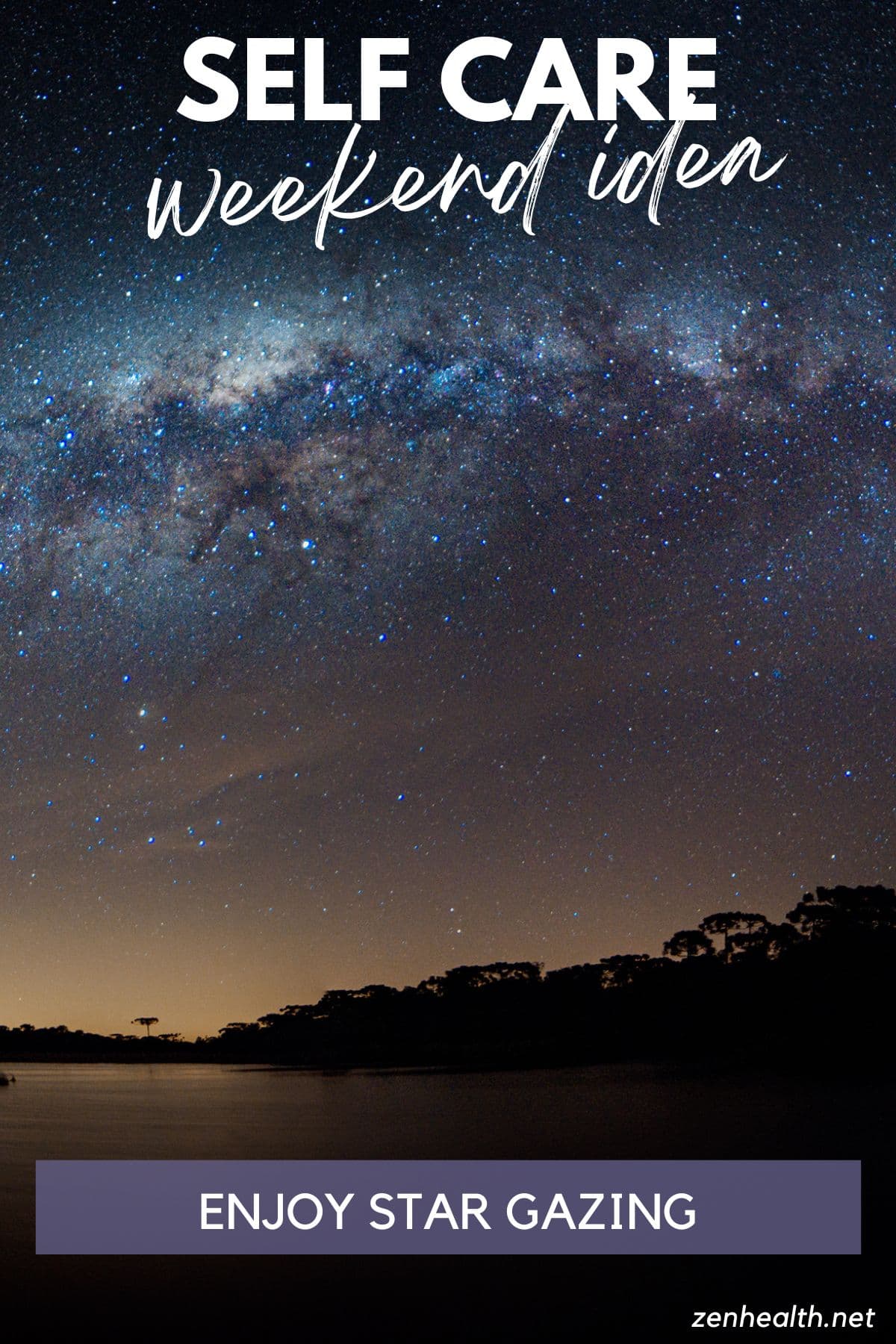 self care weekend idea: enjoy star gazing text overlay on a photo of a waterway with the stars