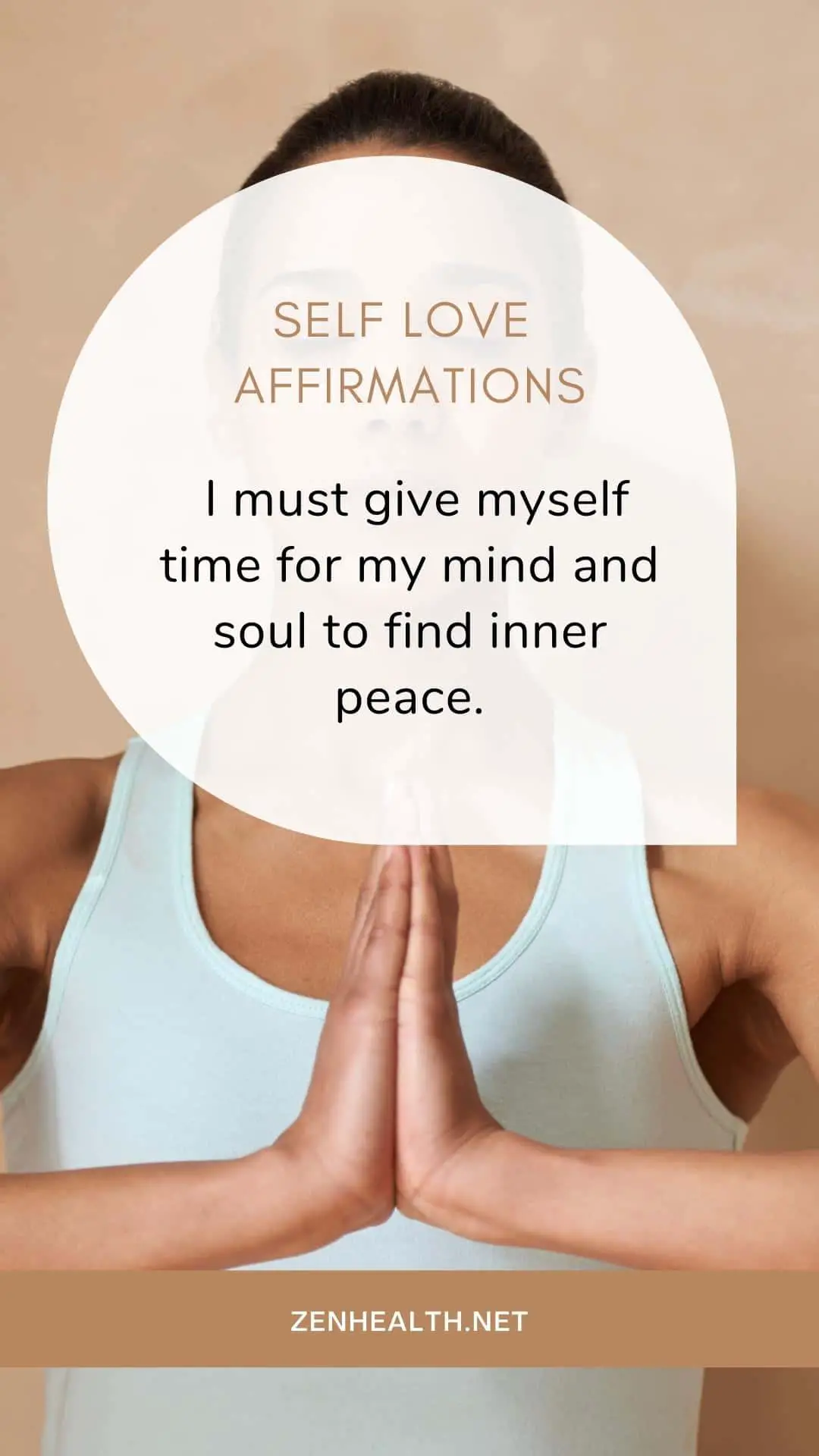 Self love affirmations: I must give myself time for my mind and soul to find inner peace