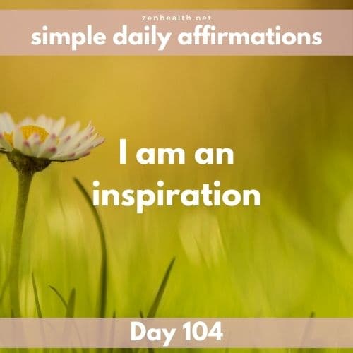 Simple daily affirmations: Day 104
