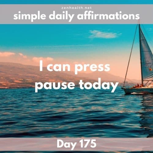 Simple daily affirmations: Day 175
