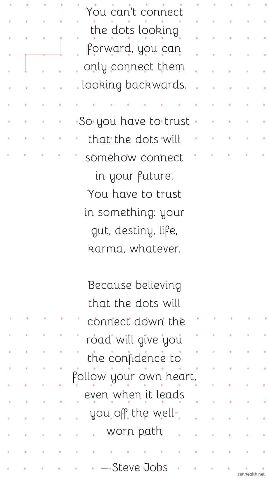 Steve Jobs quote: You can't connect the dots looking forward, you can only connect them looking backwards...