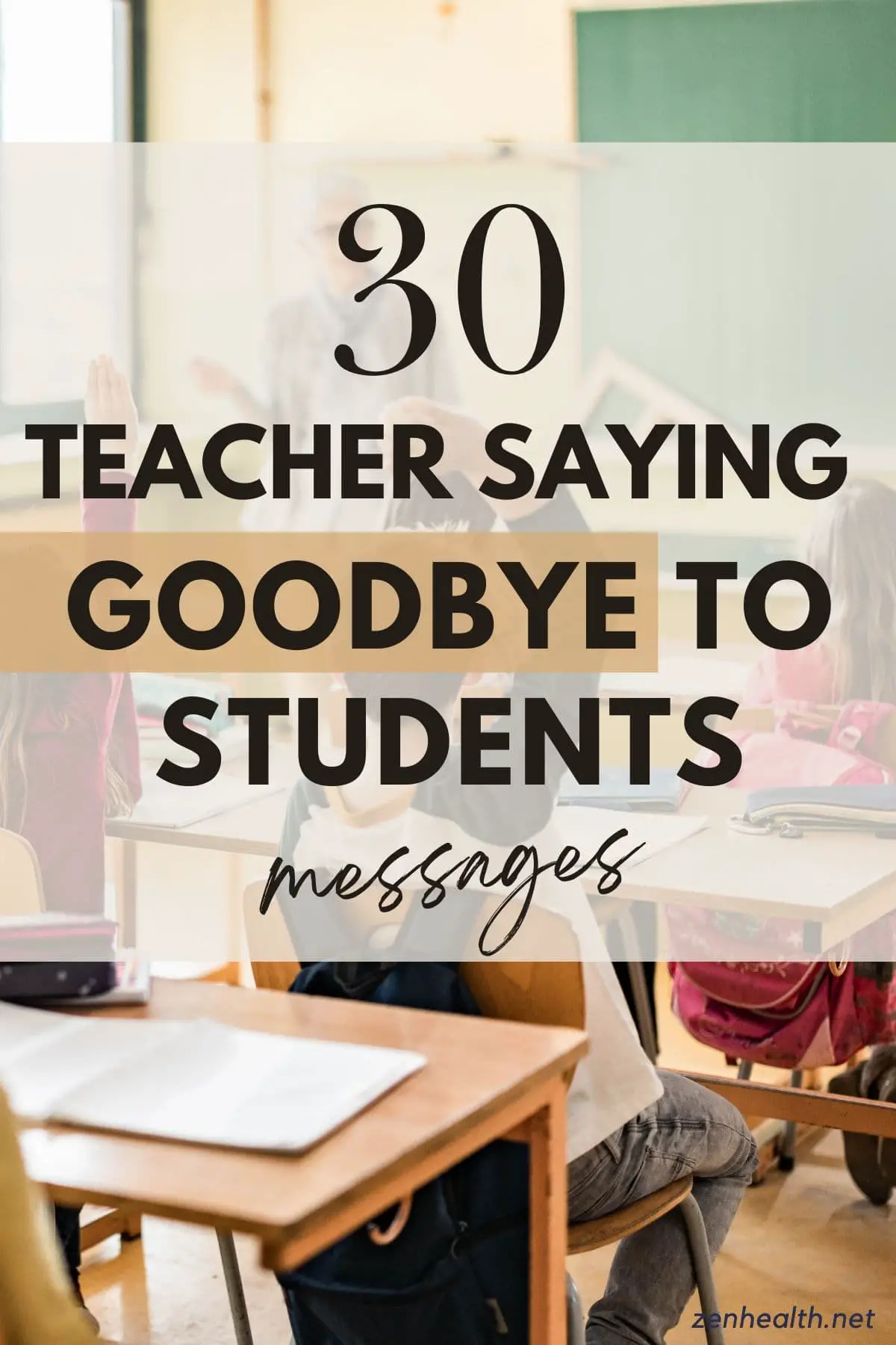 30 teacher saying goodbye to students messages text overlay on a photo of students raising their hands looking at a teacher in a classroom