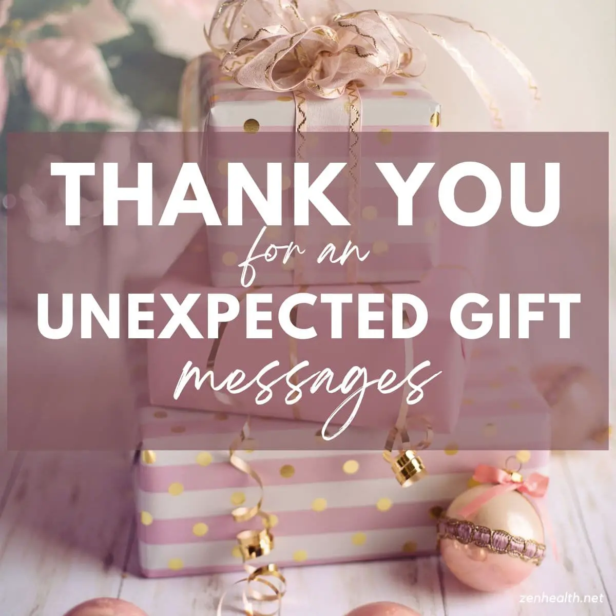 thank you for an unexpected gift messages text overlay on a photo of a stack of gifts in pick tones