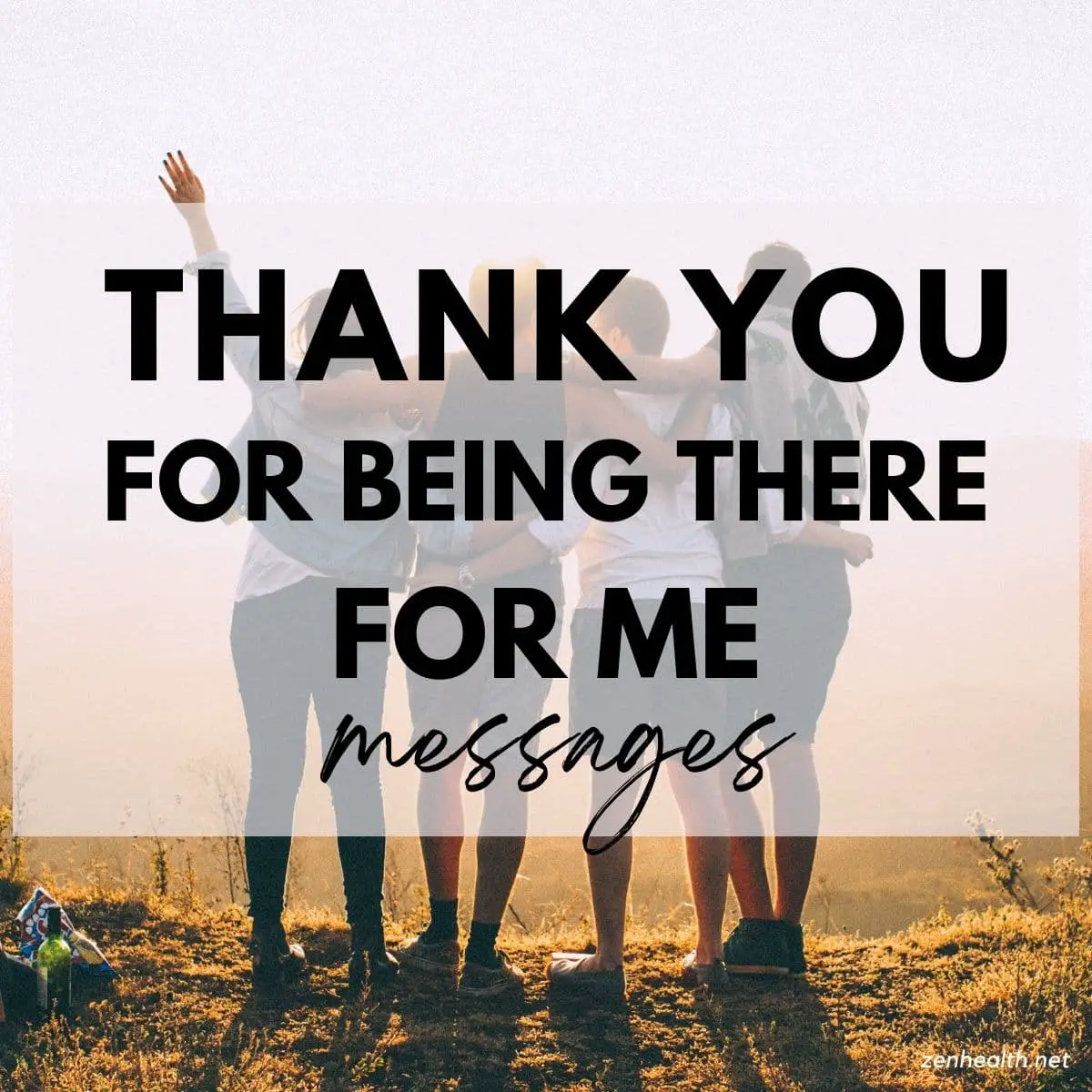 thank you for being there for me messages text overlay on a photo of four people hugging