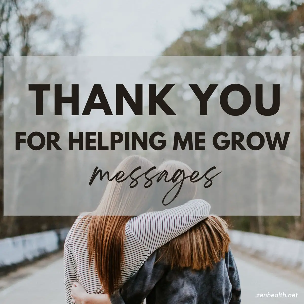 thank you for helping me grow messages text overlaid on two women hugging