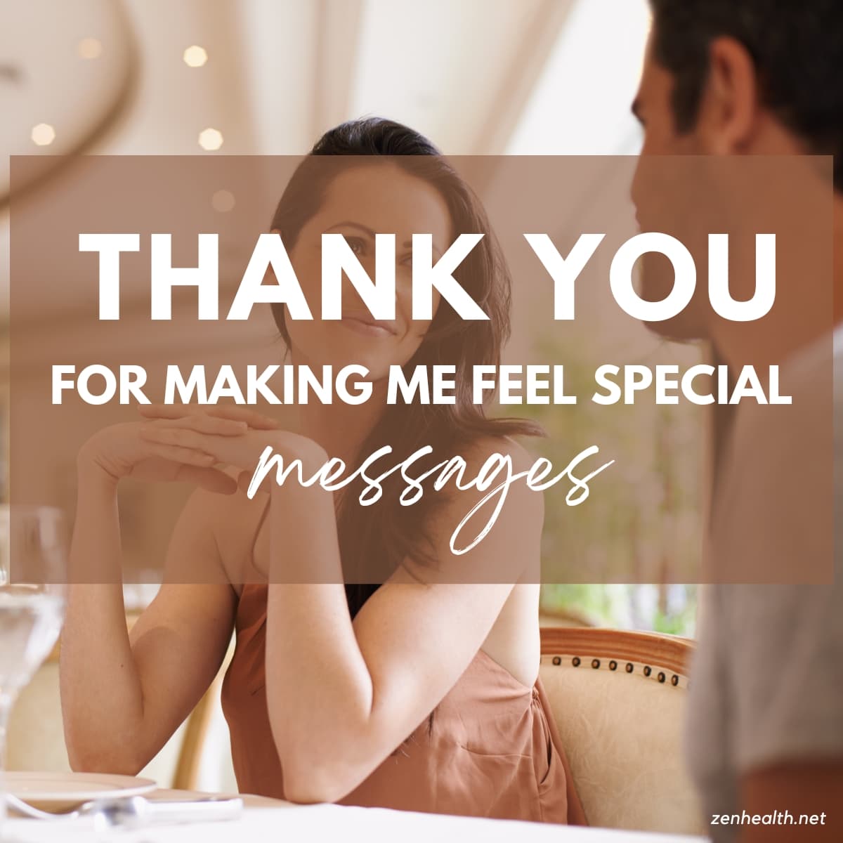 30 Thank You for Making Me Feel Special Messages to Share with Loved Ones