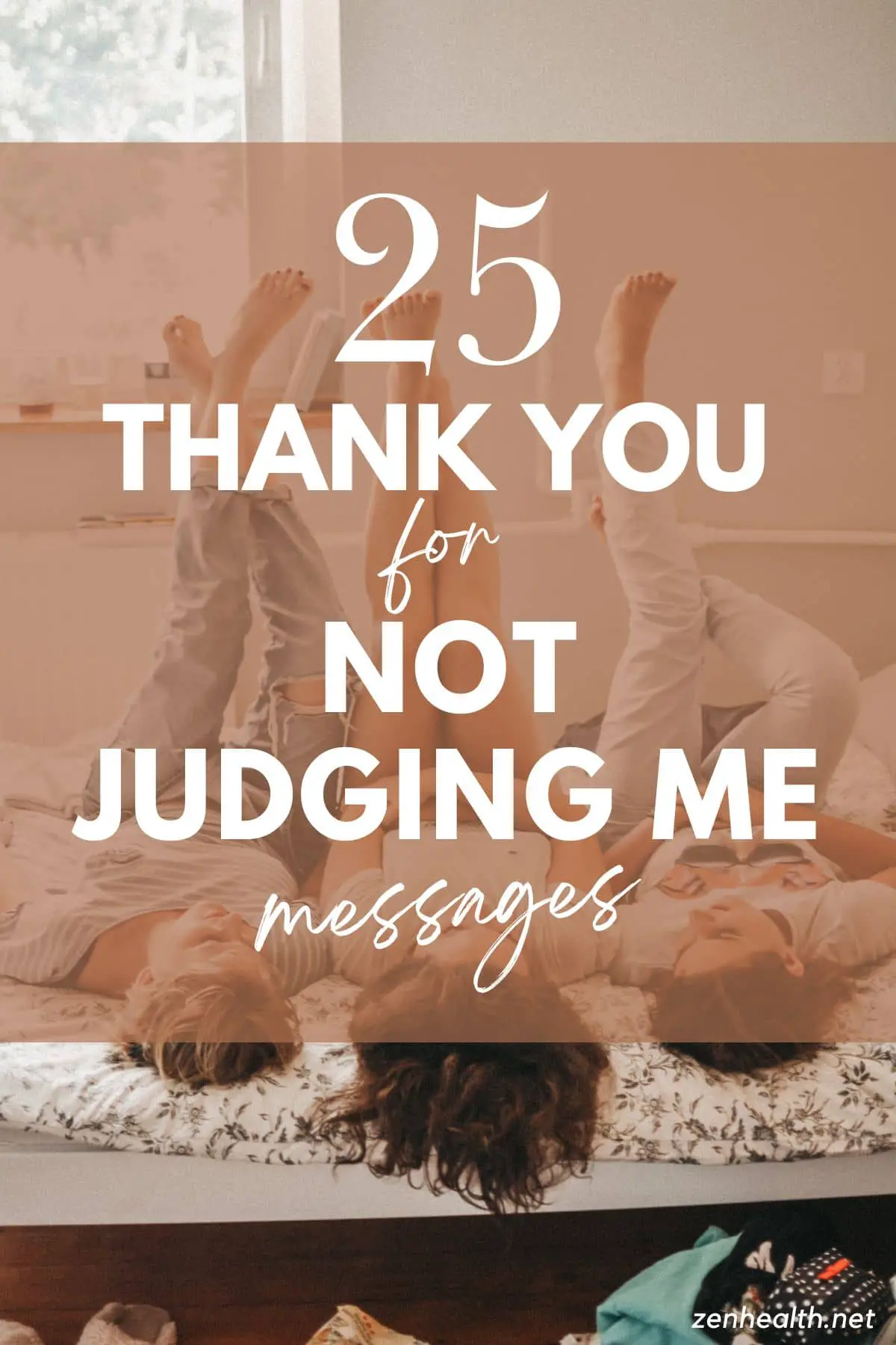"25 thank you for not judging me messages" text overlay on a photo of 3 women lying on a bed chatting with their legs in the air